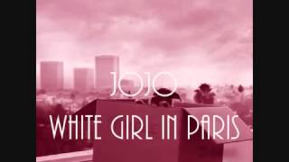 JoJo - white girl in Paris [official Audio]