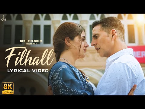 Akshay Kumar, Nupur Sanon - Filhall (8K Lyric Video) |  BPraak | Jaani | Arvindr Khaira | Ammy Virk