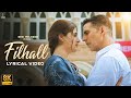 Akshay Kumar Nupur Sanon Filhall 8K Lyric Video BPraak Jaani Arvindr Khaira Ammy Virk