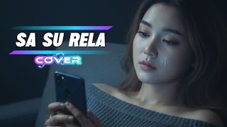 Download lagu SA SU RELA - Cover mp3