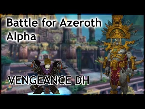 Battle for Azeroth ALPHA! - Vengeance Demon Hunter LIVE