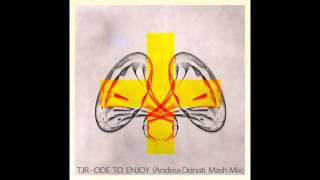 Tjr - Ode To Enjoy (Andrea Donati Mash Mix)
