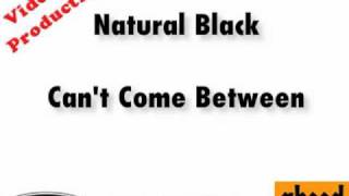 Can't Come Between Us - Natural Black and TRE'JUR