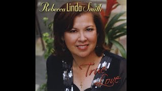 Rebecca Linda Smith- true love
