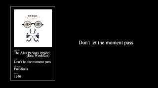 The Alan Parsons Project (Eric Woolfson) - Don&#39;t Let The Moment Pass (with lyrics)