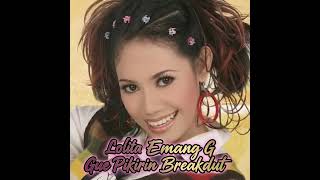 Download lagu Lolita - EGP (Emang Gue Pikirin) [Breakdut] mp3