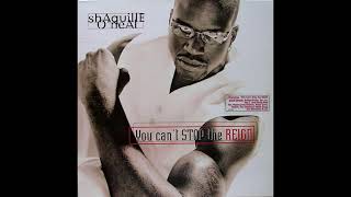 Shaquille O&#39;Neal - You Can&#39;t Stop The Reign (feat. The Notorious B.I.G.)