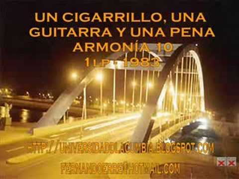 Un cigarrillo, una guitarra y una pena - Armonía 10 (1983)