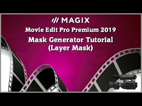 Magix Movie Edit Pro 2019 Tutorial -  Mask Generator - Layer Mask Tutorial