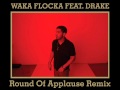 Round of Applause-Waka Floka Flame ft Drake ...