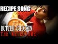 BUTTER CHICKEN | RECIPE SONG | Indian Recipe | Sawan Dutta | The Metronome