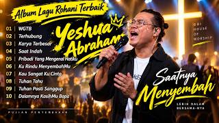 Download lagu ✝️ WGTB Album Saat Teduh Yeshua Abraham | Lagu Rohani Kristen Terbaik 🙏 mp3