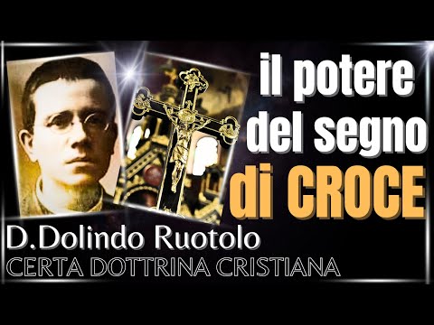 IL POTERE DEL SEGNO DI CROCE,  Don Dolindo Ruotolo