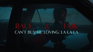 Rauf &amp; Faik - Can&#39;t Buy Me Loving / La La La (это ли счастье ?) (OFFICIAL VIDEO)
