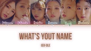 (G)I-DLE ((여자)아이들) - What&#39;s Your Name - (Color Coded Lyrics Han|Rom|Esp)