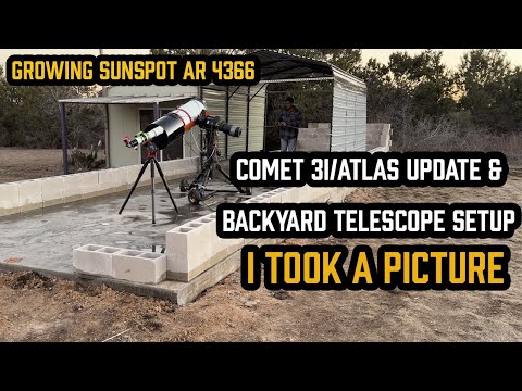 Growing Sunspot AR 4366   Comet 3I:ATLAS Update & Backyard Telescope Setup — I Took a Picture