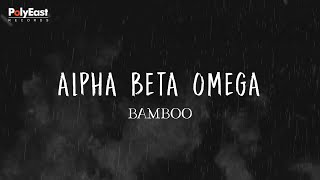 Bamboo - Alpha Beta Omega - (Official Lyric Video)