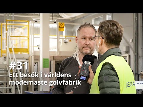 Golvpodden #31 - Ett besök i världens modernaste golvfabrik