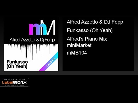 Alfred Azzetto & DJ Fopp - Funkasso (Oh Yeah) (Alfred's Piano Mix)