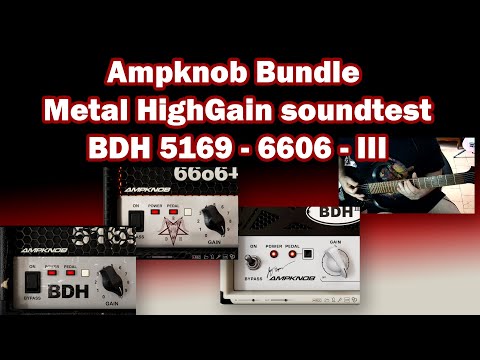 Ampknob Bundle Metal HighGain : BDH 5169 - BDH 6606 - BDH III soundtest