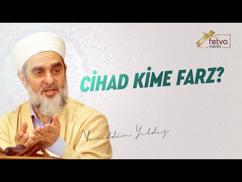 Cihad Kime Farz? - Nureddin Yıldız - fetvameclisi.com
