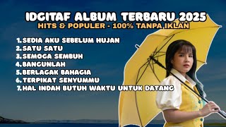 Download lagu FULL ALBUM IDGITAF TERBARU 2025 TANPA IKLAN - SEDIA AKU SEBELUM HUJAN mp3
