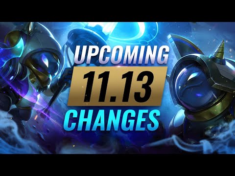 MASSIVE CHANGES: NEW BUFFS & NERFS Coming in Patch 11.13 - League of Legends