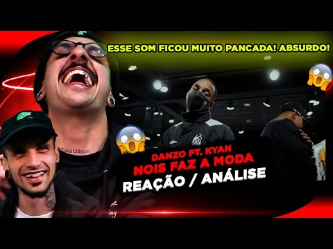 ESSE TRAMPO FICOU DEMAIS!!!! DANZO FT. KYAN - NOIS FAZ A MODA [REAÇÃO/ ANÁLISE] ft. @7juliao7