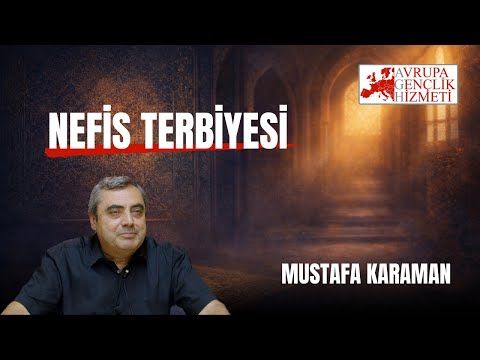 Mustafa Karaman | Nefis Terbiyesi | AGH Uhuvvet Programı Almanya 2025