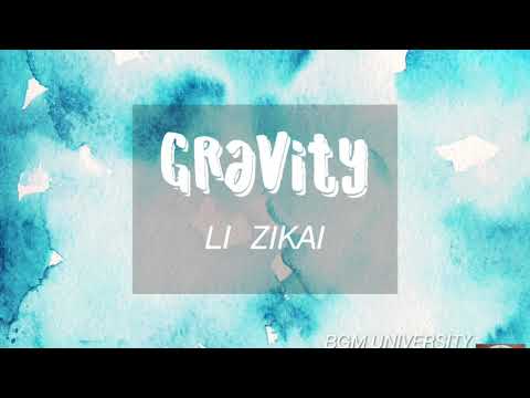 Gravity - Li Zikai [Non-Copyrighted]