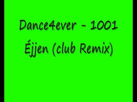 Dance4Ever - 1001 Éjjen (Club Remix)