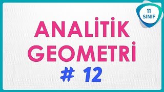 Analitik Geometri 12 | İki Doğrunun Birbirine Göre Durumları