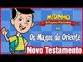 Os Magos Do Oriente Midinho O Pequeno Missionário
