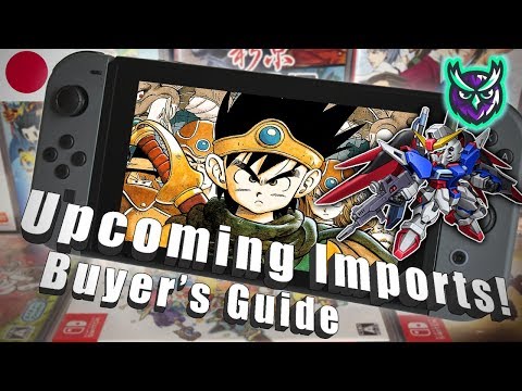 Upcoming Switch Games You MUST Import! - Buyer's Guide