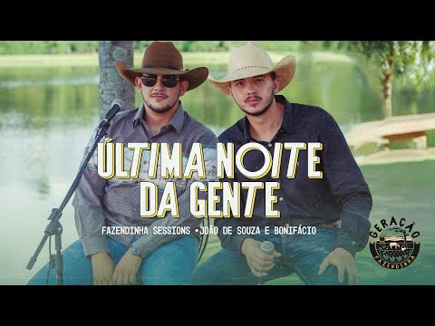 Última Noite Da Gente - Fazendinha Sessions, João de Souza & Bonifácio