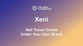 Xeni - Sell Travel Online Under Your Own Brand - HBAR Foundation Pitch Event