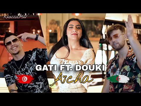 Gati Feat. Douki - Aïcha 🇩🇿🇹🇳
