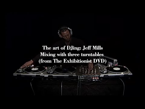 The Art Of DJing: Jeff Mills - Mixing with three turntables (from The Exhibitionist DVD)