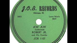 Robert Jr & His Combo   Aw Aw