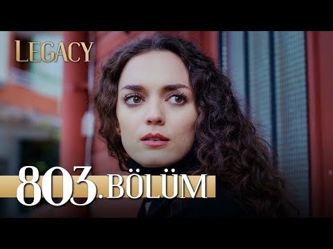 Emanet 803. Bölüm | Legacy Episode 803
