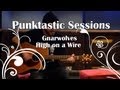 Gnarwolves - 'High on a Wire' (Session) 