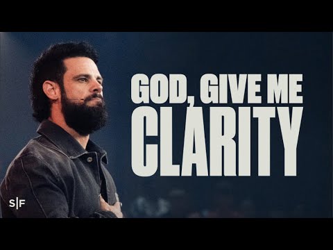 Asking God For Clarity | Steven Furtick