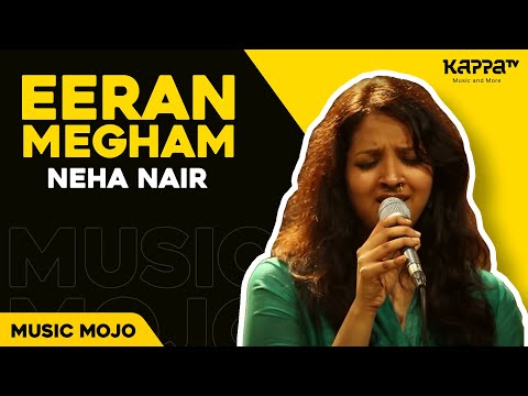 Eeran Megham - Neha Nair - Music Mojo - KappaTV