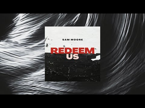 Redeem Us - Misc Praise Songs