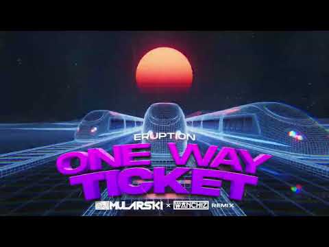 Eruption - One Way Ticket (DJ Mularski x WANCHIZ Remix)