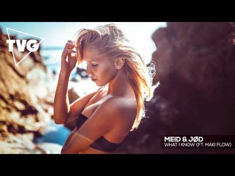 JØD x MEID ft. Maki Flow - What I Know