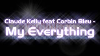 Claude Kelly feat Corbin Bleu - My Everything ( With download link )