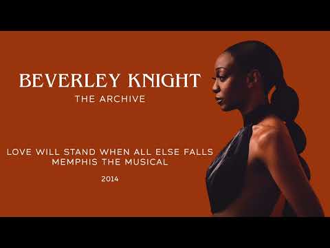 Beverley Knight - "Love Will Stand When All Else Falls" from Memphis The Musical (2014)