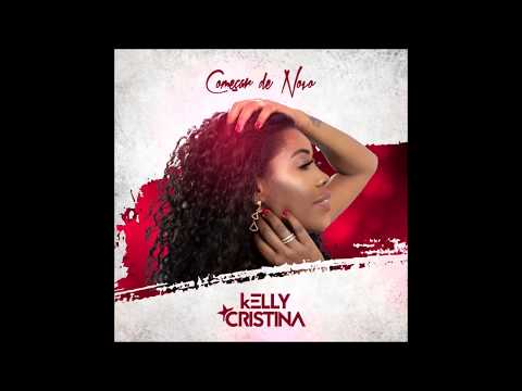 KELLY CRISTINA " Começar de Novo"  Cd 2018