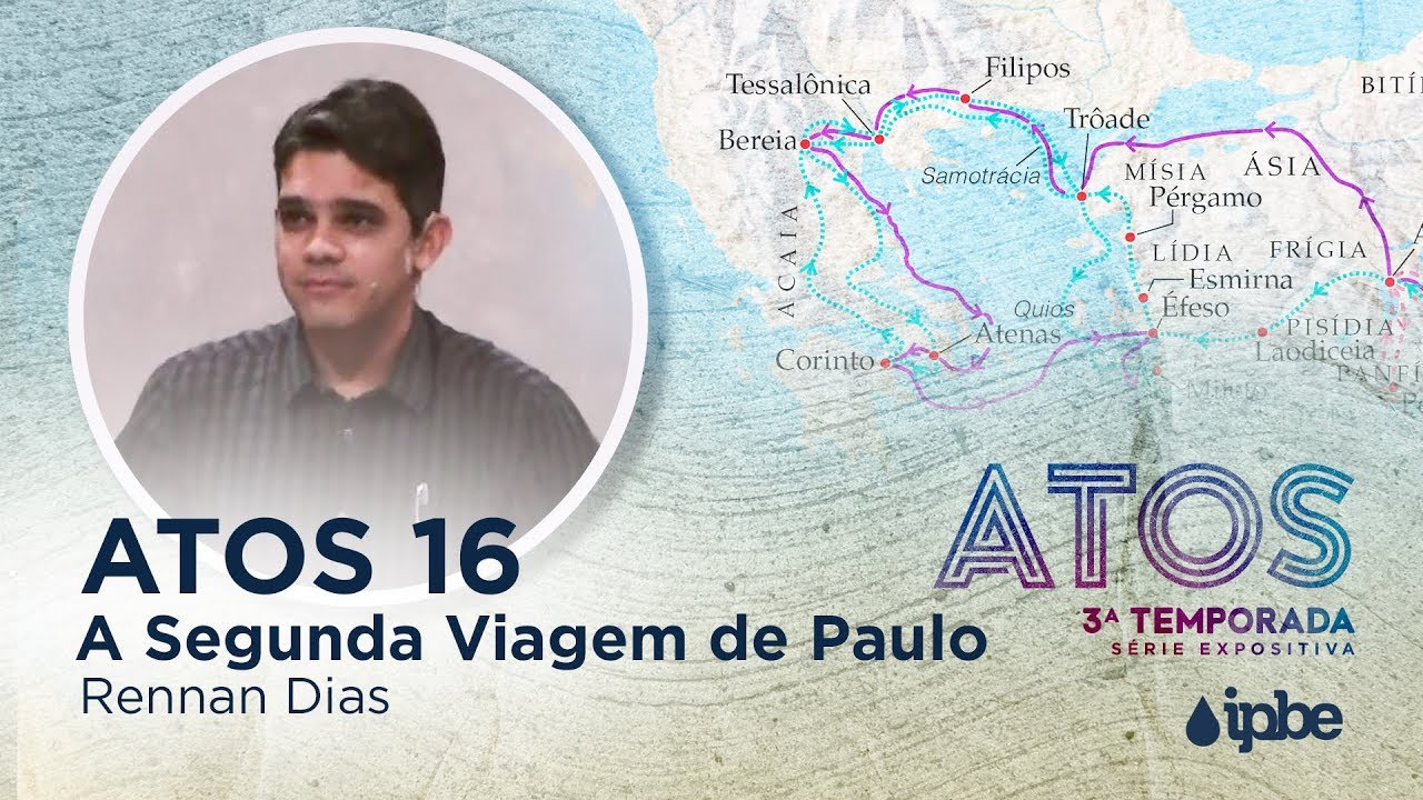 ATOS 16 | Segunda Viagem de Paulo - Rennan Dias
